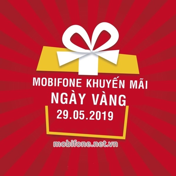 Mobifone khuyến mãi 29/5/2019 ưu đãi ngày vàng toàn quốc