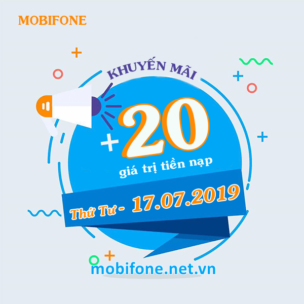 Mobifone khuyến mãi 17/7/2019 ưu đãi NGÀY VÀNG tặng 20% giá trị thẻ nạp
