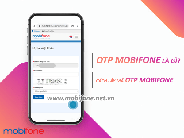 Mã OTP Mobifone là gì? Cách lấy mã OTP Mobifone đơn giản nhanh chóng