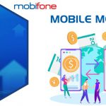 Mobile Money Mobifone là gì? Cách đăng ký như thế nào?