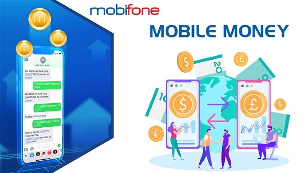 Mobile Money Mobifone là gì? Cách đăng ký như thế nào?