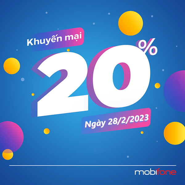 Khuyến mãi Mobifone 28/2/2023 tặng 20% thẻ nạp cục bộ