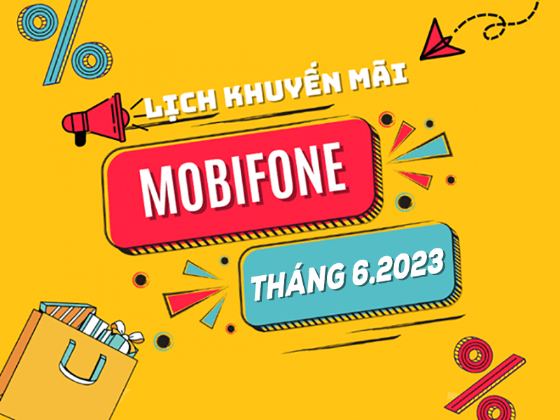 Lịch khuyến mãi Mobifone trả trước tháng 6/2023 ưu đãi 20% - 50% giá trị nạp

