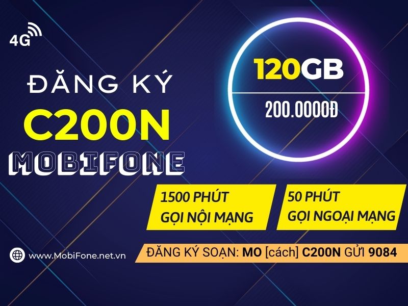Đăng ký gói C200N MobiFone ưu đãi 120GB, 1500 phút gọi chỉ 200.000đ