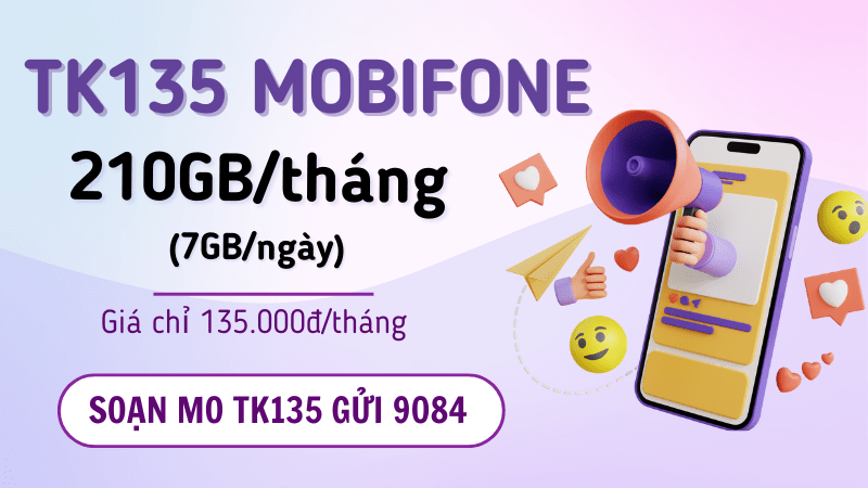 Đăng ký gói TK135 Mobifone ưu đãi 210GB data chỉ 135k/tháng