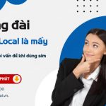 Tổng đài sim Local số mấy? Cước phí gọi là bao nhiêu?