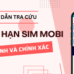 Hướng dẫn kiểm tra thời hạn sim Mobifone nhanh nhất