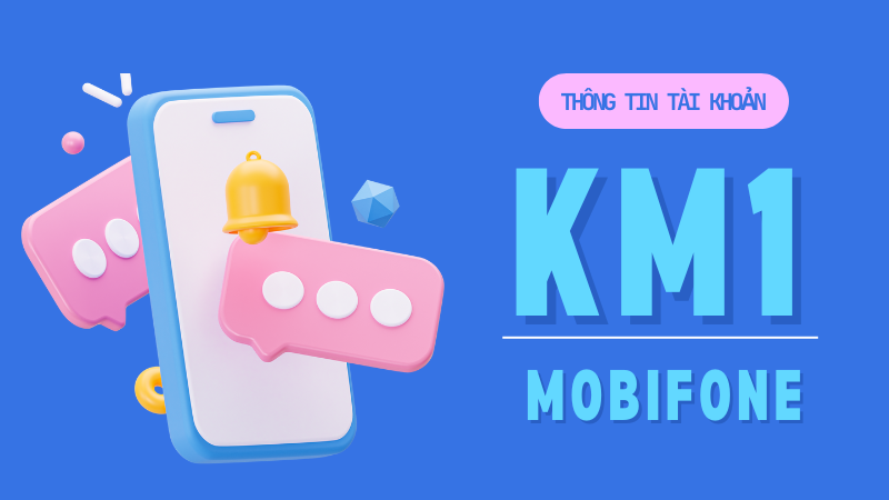 Tài khoản KM1 Mobifone dùng làm gì?