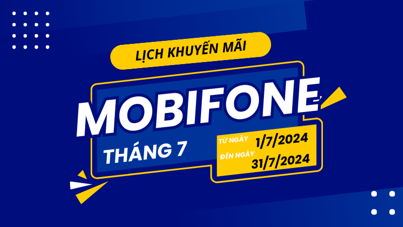 Lịch khuyến mãi Mobifone tặng 20% đến 50% giá trị thẻ nạp tháng 7/2024