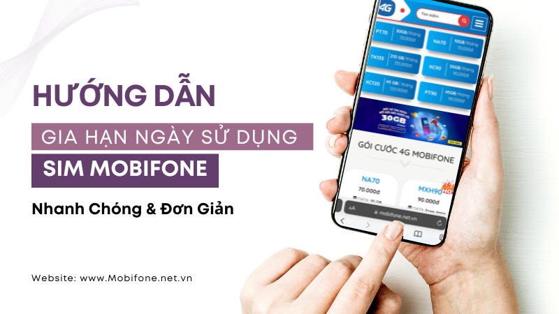 Cách gia hạn ngày sử dụng sim Mobifone nhanh chóng 