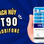 Hướng dẫn cách hủy gói cước PT90 Mobifone nhanh nhất