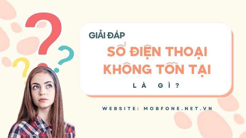 Số điện thoại không tồn tại là gì? 