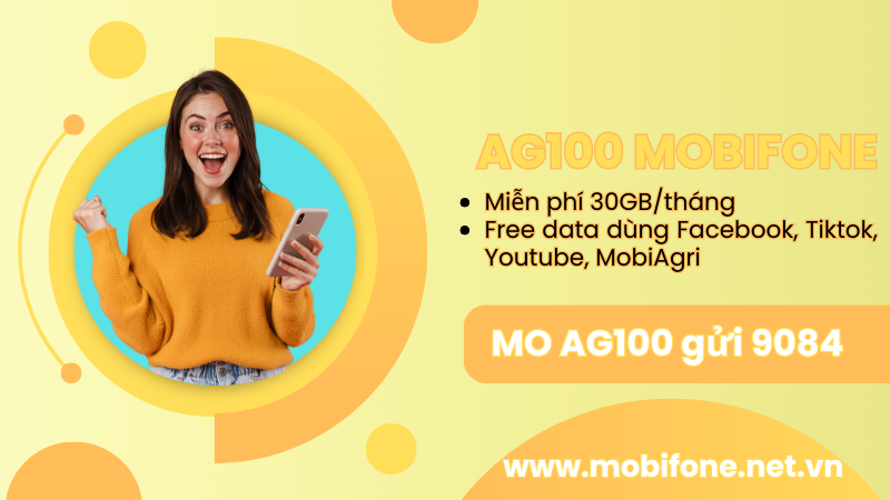 Đăng ký gói AG100 Mobifone ưu đãi 30GB, miễn phí Facebook, Tiktok, Youtube, MobiAgri