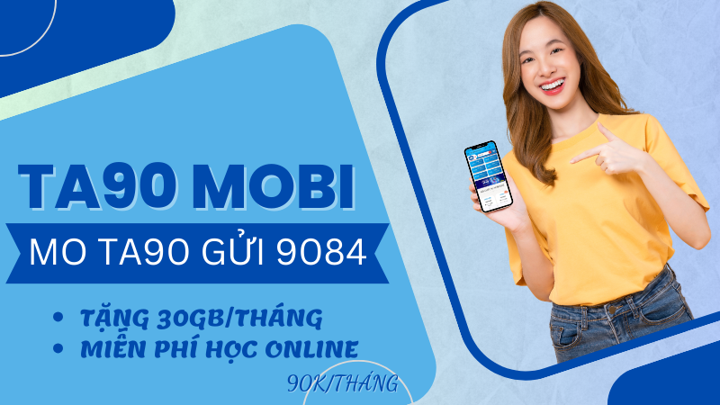 Đăng ký gói cước TA90 Mobifone ưu đãi 30GB/tháng, miễn phí học online