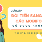 Đổi tiền sang thẻ cào Mobifone có được không?