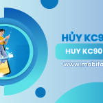 Hướng dẫn cách hủy gói KC90 Mobifone