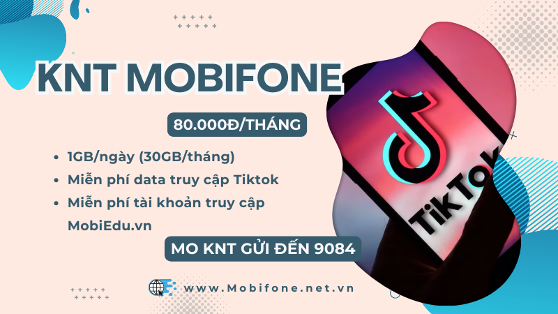 Đăng ký gói cước KNT Mobifone có 30GB, Free data Tiktok thả ga 