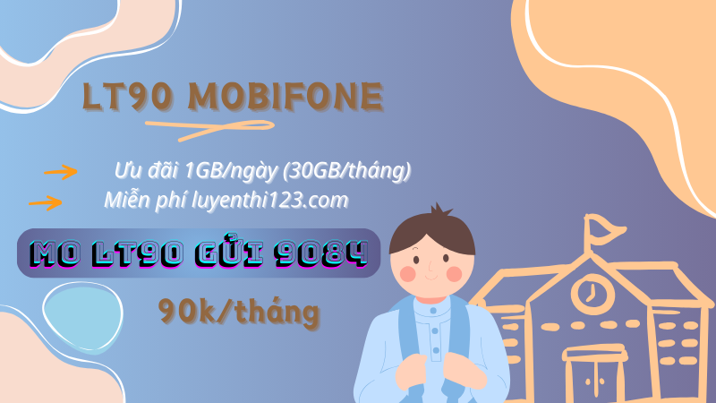 Đăng ký gói LT90 Mobifone nhận ngay 30GB/tháng và miễn phí luyện thi