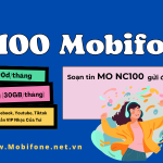 Đăng ký gói cước NC100 Mobifone có 30GB data và truy cập MXH thả ga