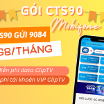 Đăng ký gói CTS90 Mobifone ưu đãi 30GB/tháng, miễn phí dùng ClipTV