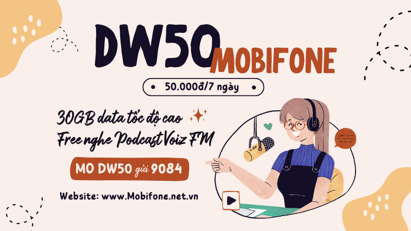 Đăng ký gói cước DW50 Mobifone miễn phí 30GB data và nghe Voiz FM 7 ngày 