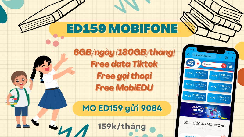 Đăng ký gói cước ED159 Mobifone chỉ 159k có ngay 180GB, miễn phí Tiktok, gọi thoại và MobiEdu