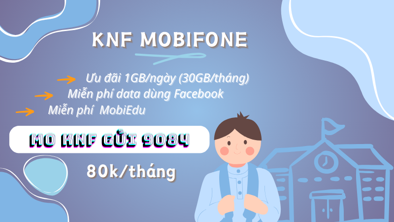 Đăng ký gói cước KNF Mobifone có ngay 30GB, miễn phí Facebook, MobiEdu