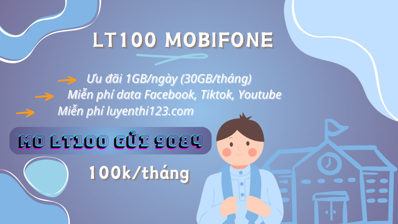 Đăng ký gói cước LT100 Mobifone 100k có ngay 30GB, miễn phí MXH và luyện thi