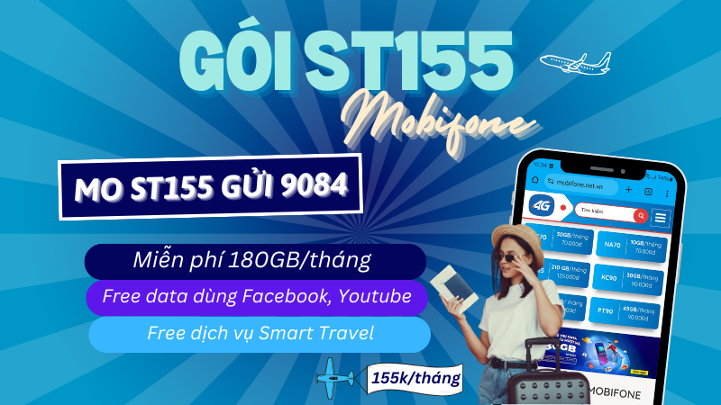 Đăng ký gói ST155 Mobifone chỉ 155k có ngay 180GB, miễn phí Facebook, Youtube và Smart Travel