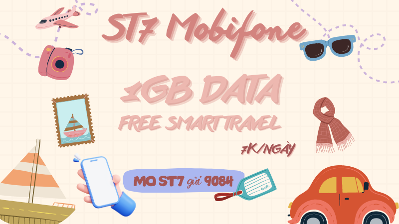 Đăng ký gói cước ST7 Mobifone có ngay 1GB data và miễn phí Smart Travel