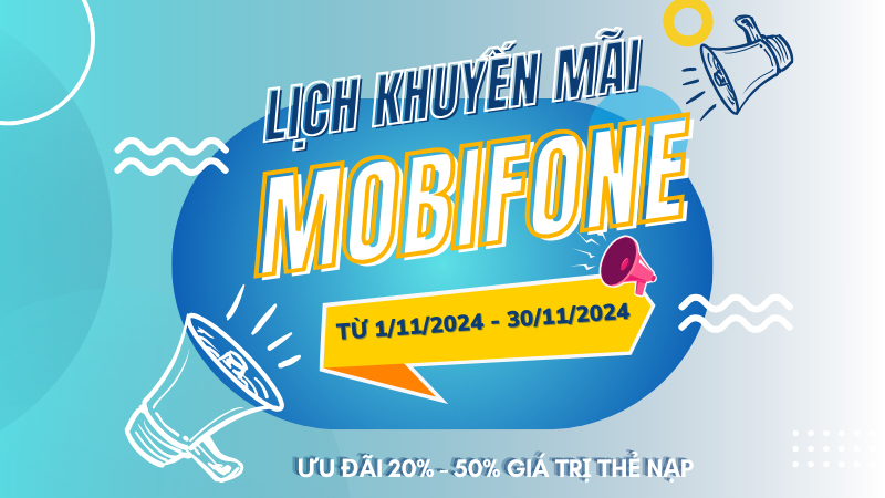 Lịch khuyến mãi Mobifone trả trước tháng 11 ưu đãi 20% - 50% giá trị nạp