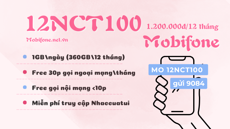 Đăng ký gói cước 12NCT100 Mobifone có 360GB Data, gọi miễn phí cả năm 