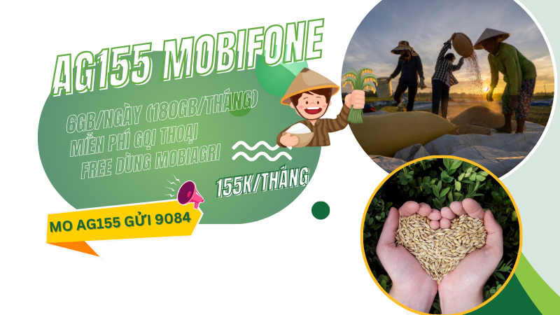 Đăng ký gói AG155 Mobifone ưu đãi 180GB, miễn phí gọi và dùng MobiAgri