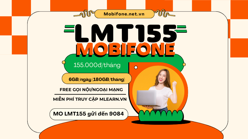 Đăng ký gói cước LMT155 Mobifone có ngay 180GB/tháng, miễn phí gọi và tiện ích khác 