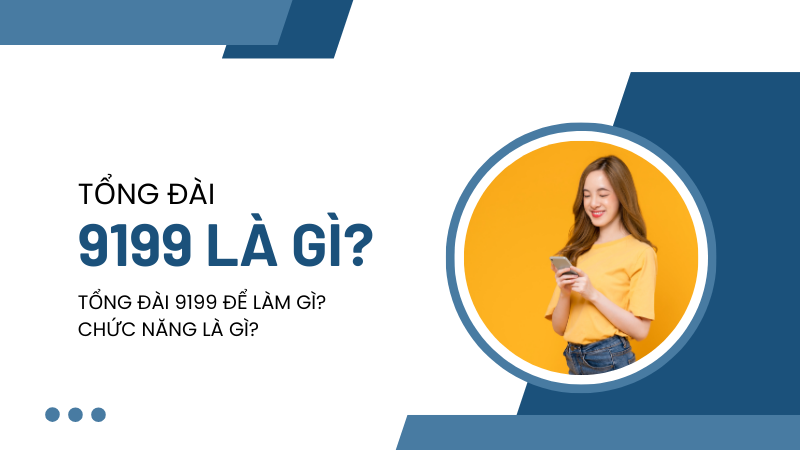 Tổng đài 9199 Mobifone là gì?