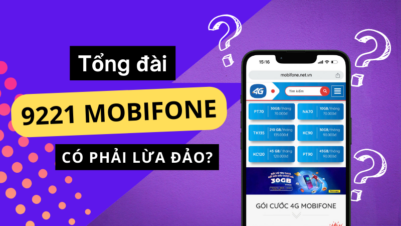 Tổng đài 9221 Mobifone là tổng đài gì? Có phải tổng đài lừa đảo?