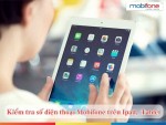 kiểm tra số điện thoại Mobifone trên iPad, Tablet